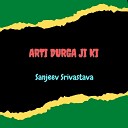 sanjeev srivastava - Arti Durga Ji Ki