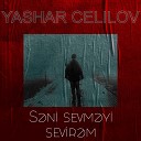 Yashar Celilov - S ni sevm yi sevir m