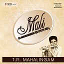 T R Mahalingam - Kavadi Chindu Mangalam