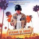 DJ Cyber T Valerio El Director feat Will D - Verano de Amor