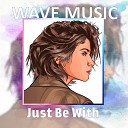 Wave music - Just Be With