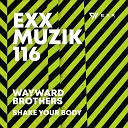 Wayward Brothers - Shake Your Body Radio Edit