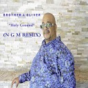 Brother J Oliver - Holy Ground Ngm Remix