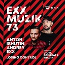 Anton Ishutin Andrey Exx - Losing Control Giovi Remix