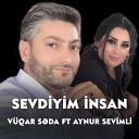 Vuqar Seda - Sevdiyin Insan feat. Aynur Sevimli 2019 (Dj Tebriz)