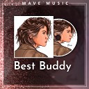 Wave music - Best Buddy