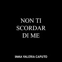 Imma Valeria Caputo - Non ti scordar di me