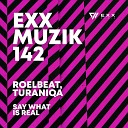 RoelBeat TuraniQa - Say What Is Real Extended Mix