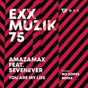 Amazamax Sevenever - You Are My Life No Hopes Remix