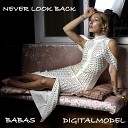 Digitalmodel - Never Look Back feat Babas