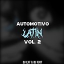 DJ LX7 - Automotivo Latin Vol 2 feat Dj Fj07