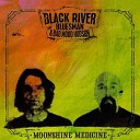 Black River Bluesman Bad Mood Hudson - Moonshine Medicine