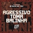 MC Kalzin MC 7 Belo DJ Pinguim - Agressivo Toma Balinha