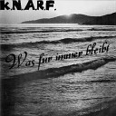 K N A R F - Einsamkeit