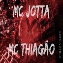 MC JOTTA MC THIAG O - Tempo do Passado