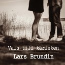 Lars Brundin feat Hanna Svensson - Vals till ka rleken