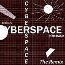 2 TO DANZ - Cyberspace Hi Radio Edit Mix