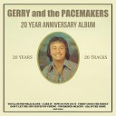 Gerry The Pacemakers - Give Me Your Word Remastered