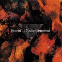 Scornful Enlightenment - The Woeful Triumph