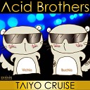 Acid Brothers - Taiyo Cruise