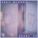 Andy Blakk - Hurry Up Extended