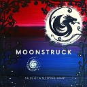 Tales of a Sleeping Giant Lisbeth - Moonstruck