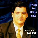 Helder Santos - Fado Do Meu Fado