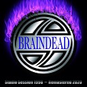 Braindead - For Those Who Survive Me Remastered