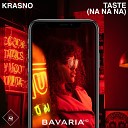 Krasno - Taste Na Na Na