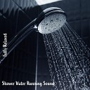 Steve Brassel - Shower Water Running Sound Pt 12