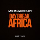 Omar Sterling feat Kwesi Arthur Joey B - Day Break Africa feat Kwesi Arthur Joey B