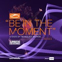 Armin Van Buuren - Be In The Moment ASOT 850 Anthem Tim Mason Extended…