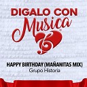 Grupo Historia - Happy Birthday Ma anitas Mix