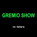 Gremio Show - Toma el Pu al