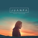 JuanPa Land zuri - There Is Nothing