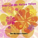The Marshall Project - They Call Me Mellow Yellow