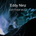 Eddy Ninz - Better Way