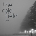 The Cold Field - You Walk Away