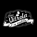 Chico Vitrola y Su Pandilla - Homenaje al Vadulli
