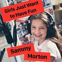 Sammy Morton - Girls Just Want to Have Fun