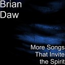 Brian Daw - Families Can Be Together Forever