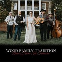 Wood Family Tradition - Back Home in Tennessee