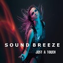 Sound Breeze - Just a Touch
