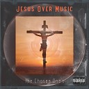 The Chosen One s - Jesus Is the Only Way