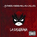 La Kasquivana feat Los Que Payasos - Corazon de Mi Alma feat Los Que Payasos