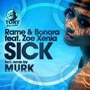 Rame Bonora Feat Zoe Xenia - Sick