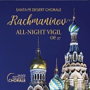 Santa Fe Desert Chorale Joshua Habermann - All Night Vigil Op 37 Vespers 6 Bogoroditse Devo Rejoice O Virgin…