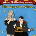 Miss Gaynor Wilson Wilson McGladdery - Convincing Me