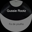 Gussie Rootz - Fe De Youths