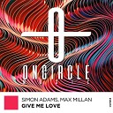 Simon Adams Max Millan - Give Me Love